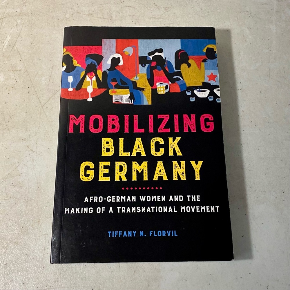 Mobilizing Black Germany: Afro-German Movement Paperback, by Florvil Tiffany N.